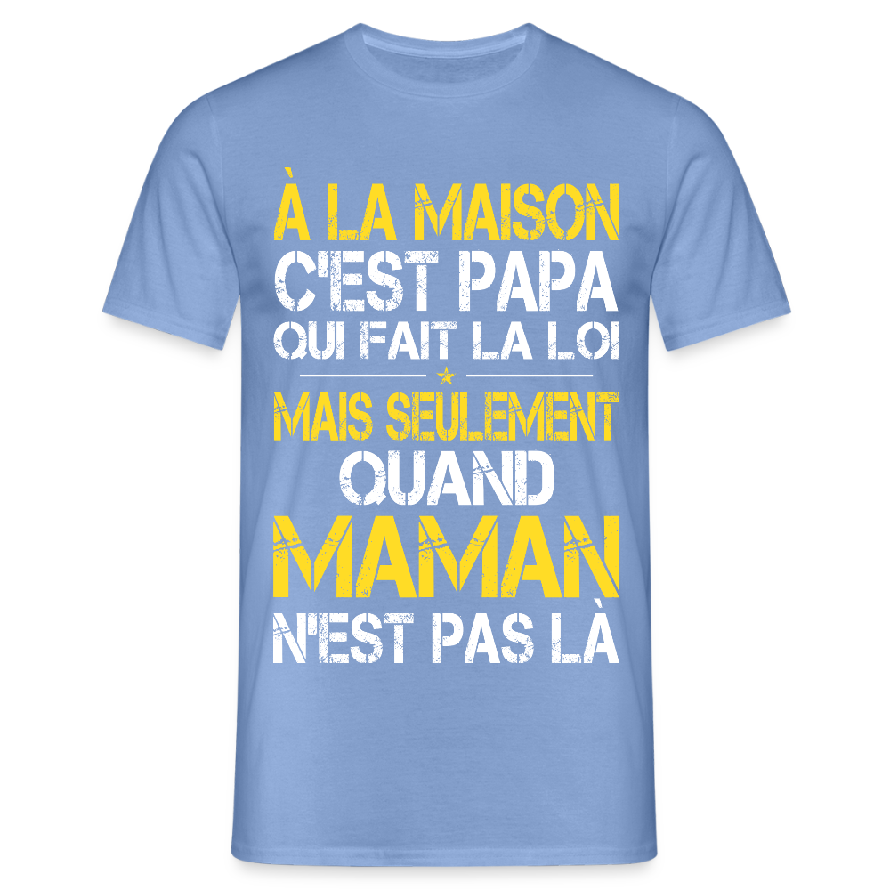 T-shirt Homme - Papa fait la loi - carolina blue