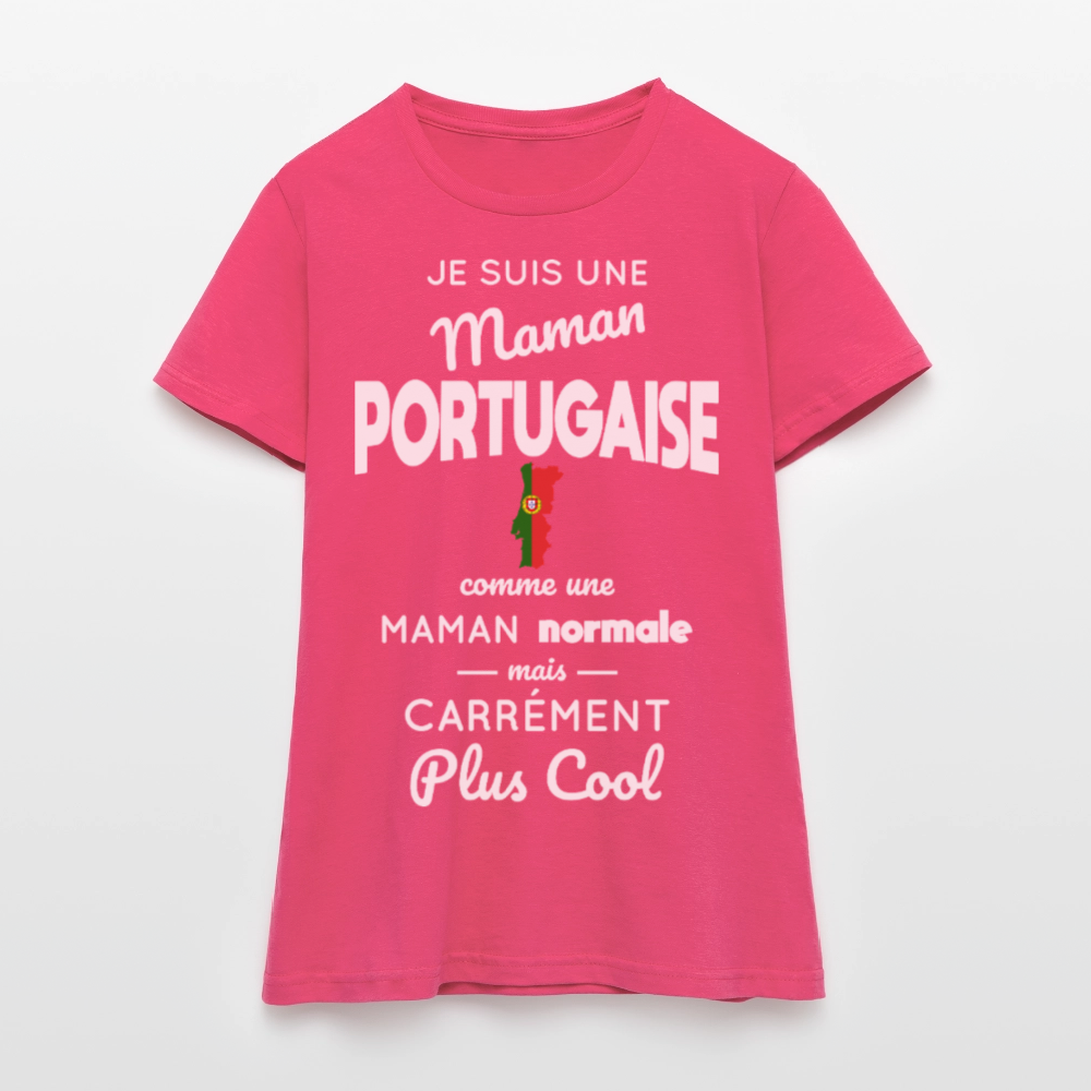 T-shirt Femme - Maman Portugaise plus cool - rose azalée