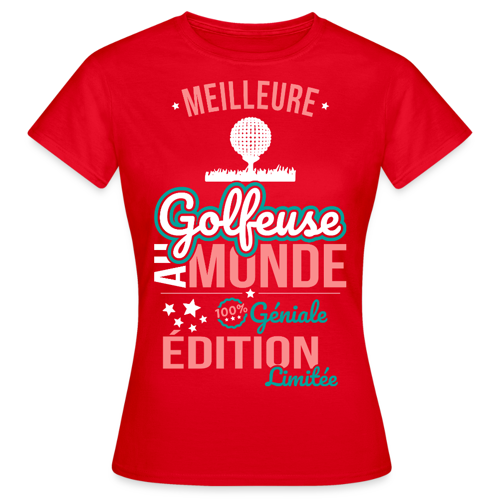 T-shirt Femme - Meilleure Golfeuse au monde - 100% géniale - rouge