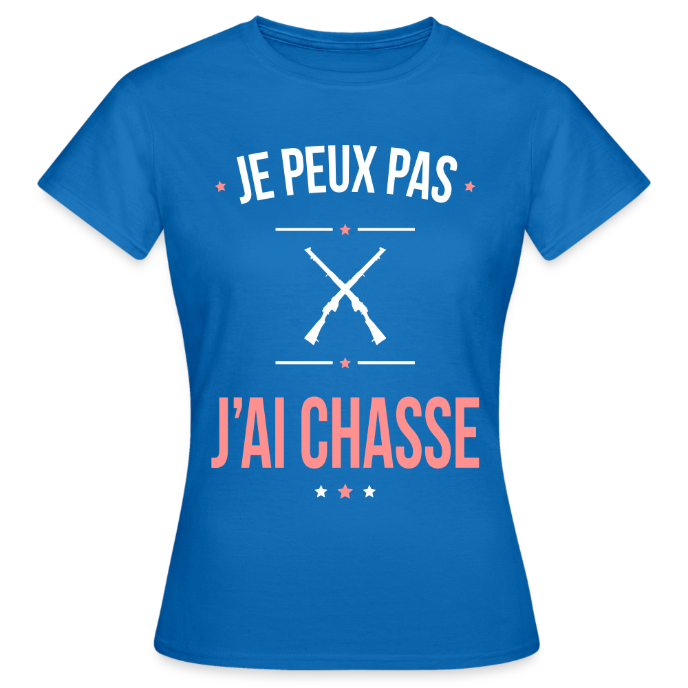 T-shirt Femme - Je peux pas j'ai Chasse - bleu royal