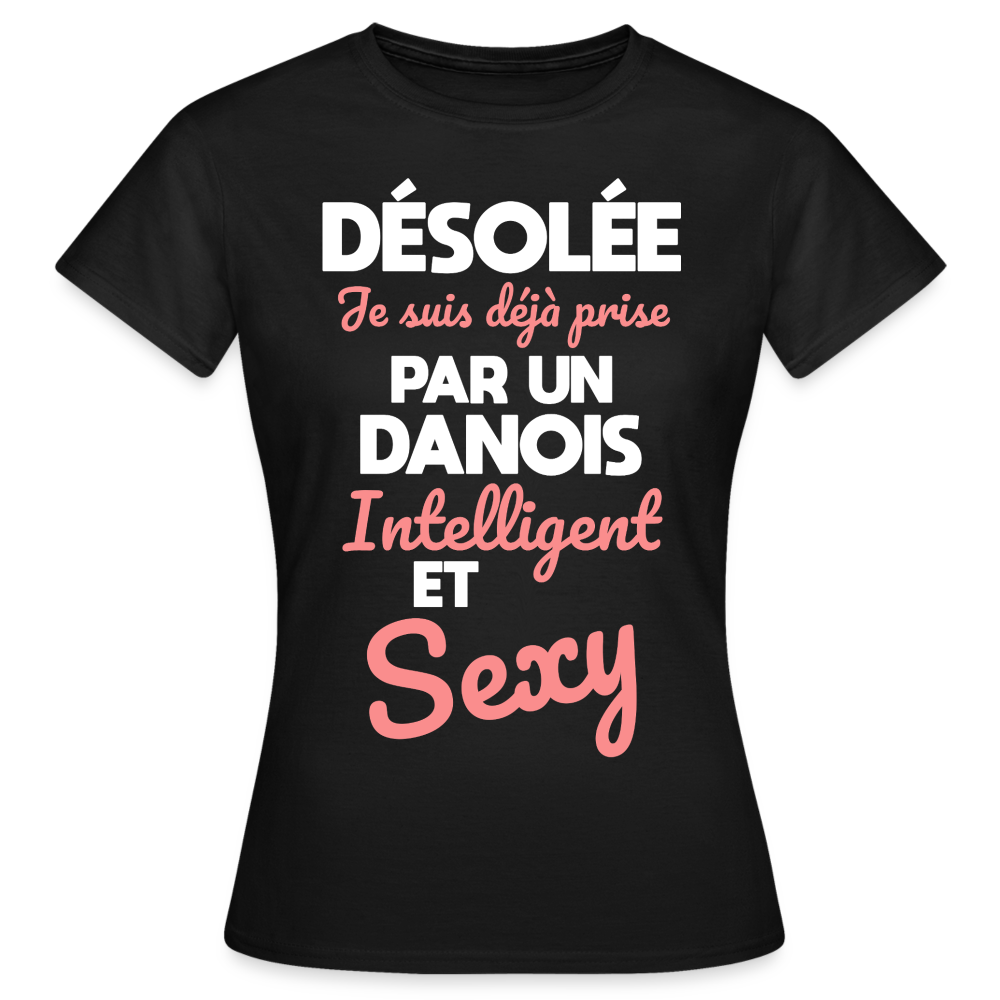 T-shirt Femme - Je suis déjà prise par un Danois intelligent et sexy - noir