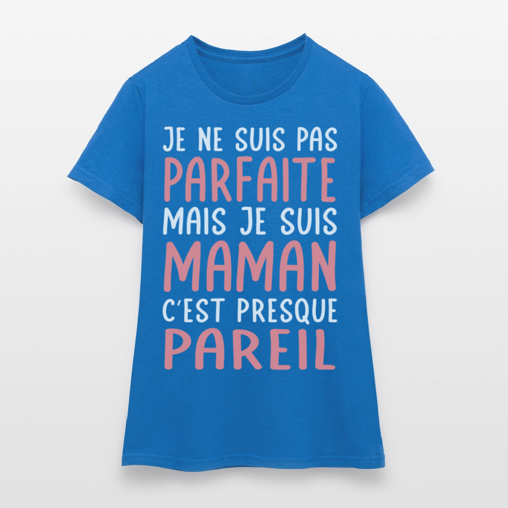 T-shirt Femme - Je ne suis pas parfaite mais je suis Maman - bleu royal