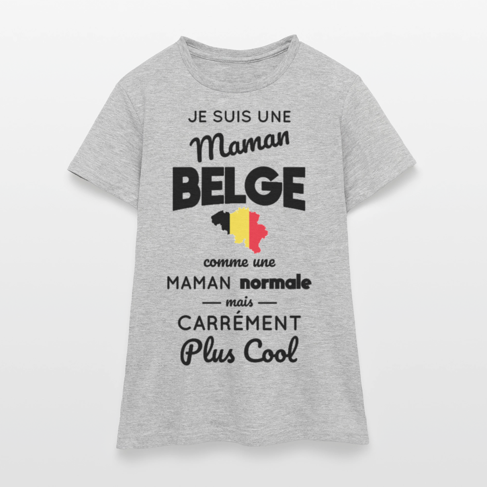 T-shirt Femme - Maman Belge plus cool - gris chiné