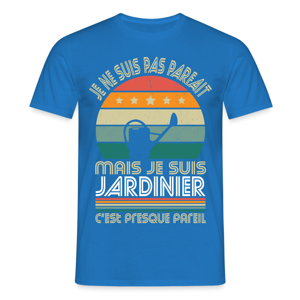 T-shirt Homme - Je ne suis pas parfait mais je suis Jardinier - bleu royal