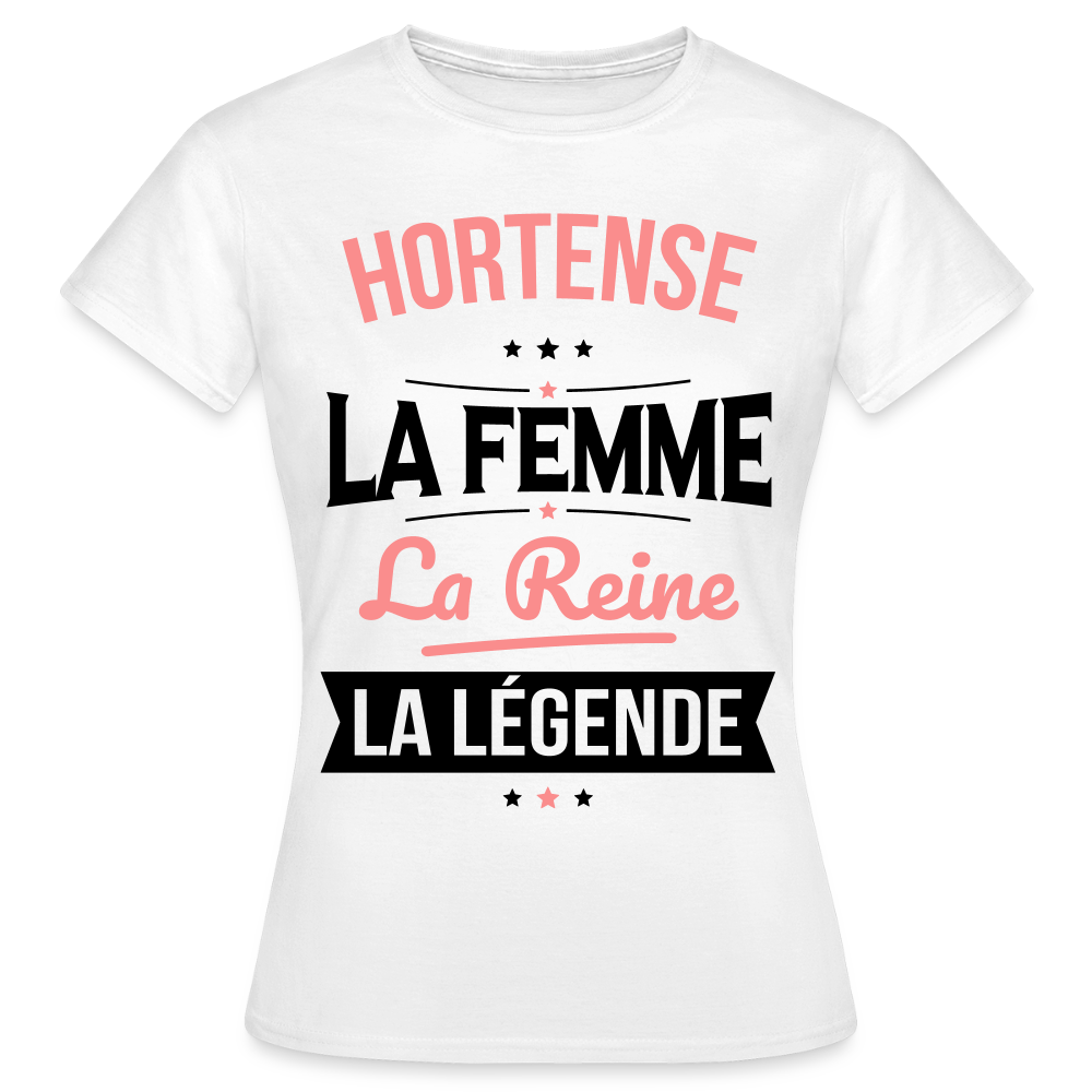 T-shirt Femme - Hortense - la Femme - la Reine - la Légende - blanc