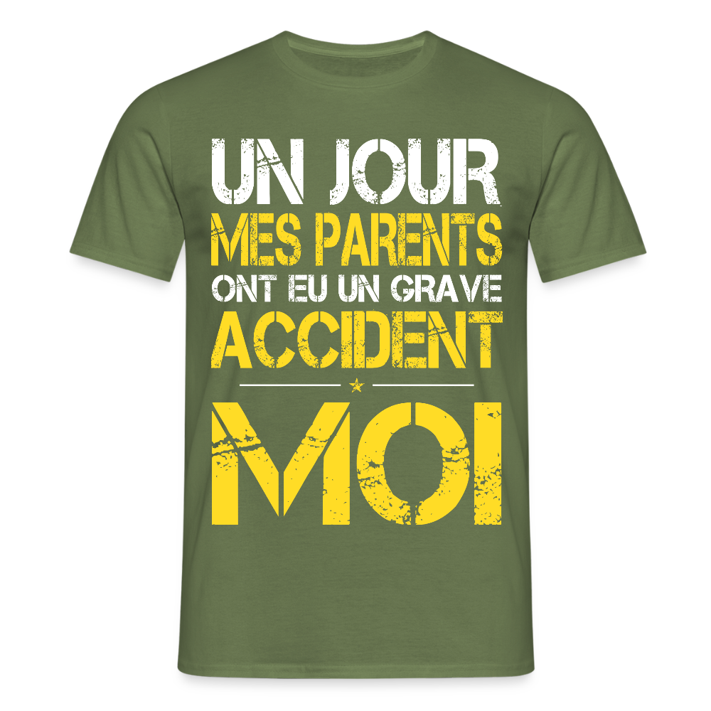 T-shirt Homme - Mes parents ont eu un grave accident - Cadeau Humour - vert militaire