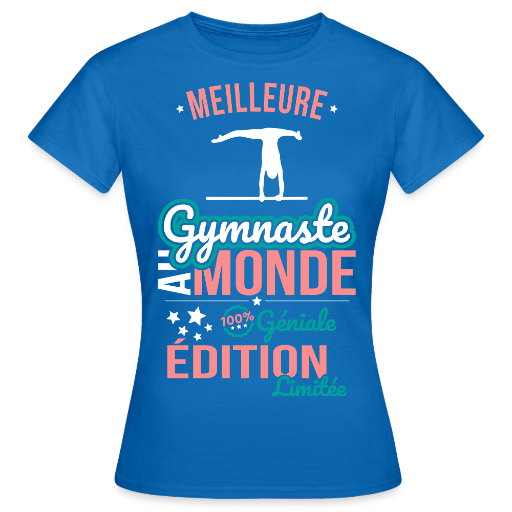 T-shirt Femme - Meilleure Gymnaste au monde 100% géniale - bleu royal