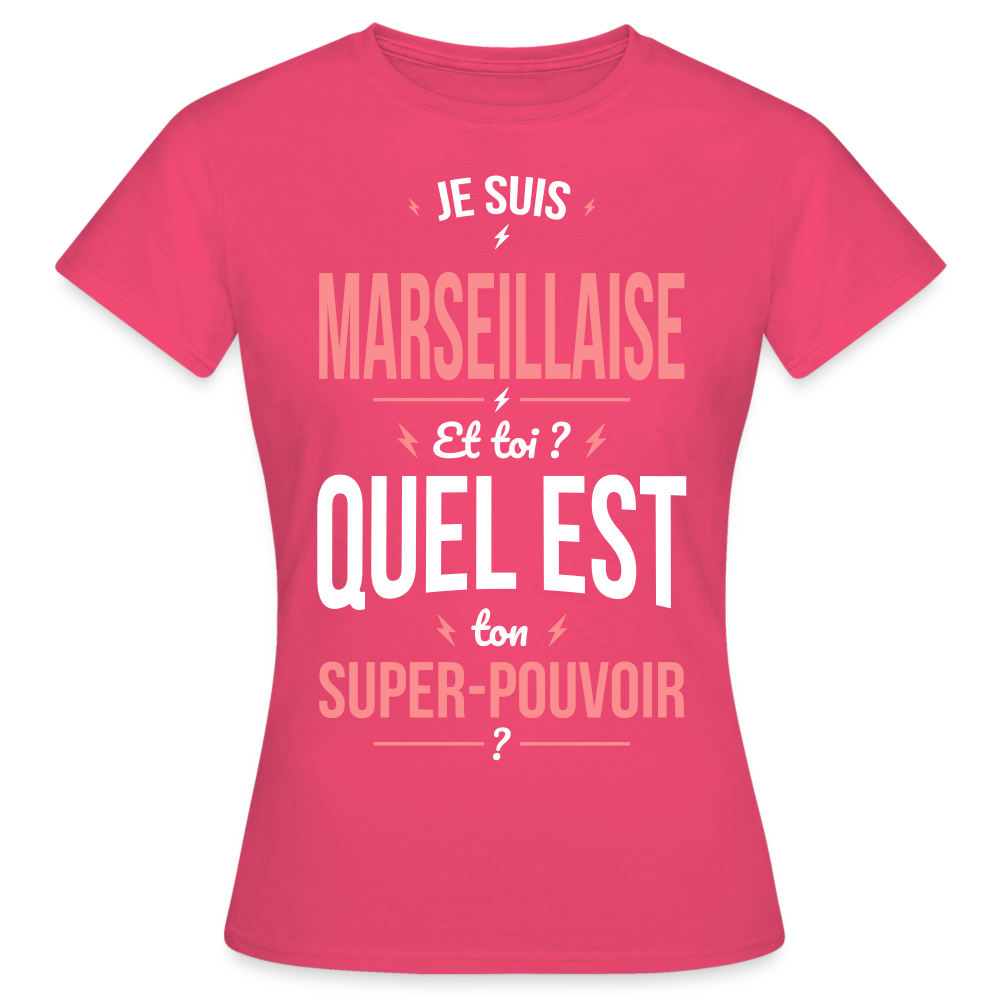 T-shirt Femme - Je suis Marseillaise - Super-pouvoir - rose azalée