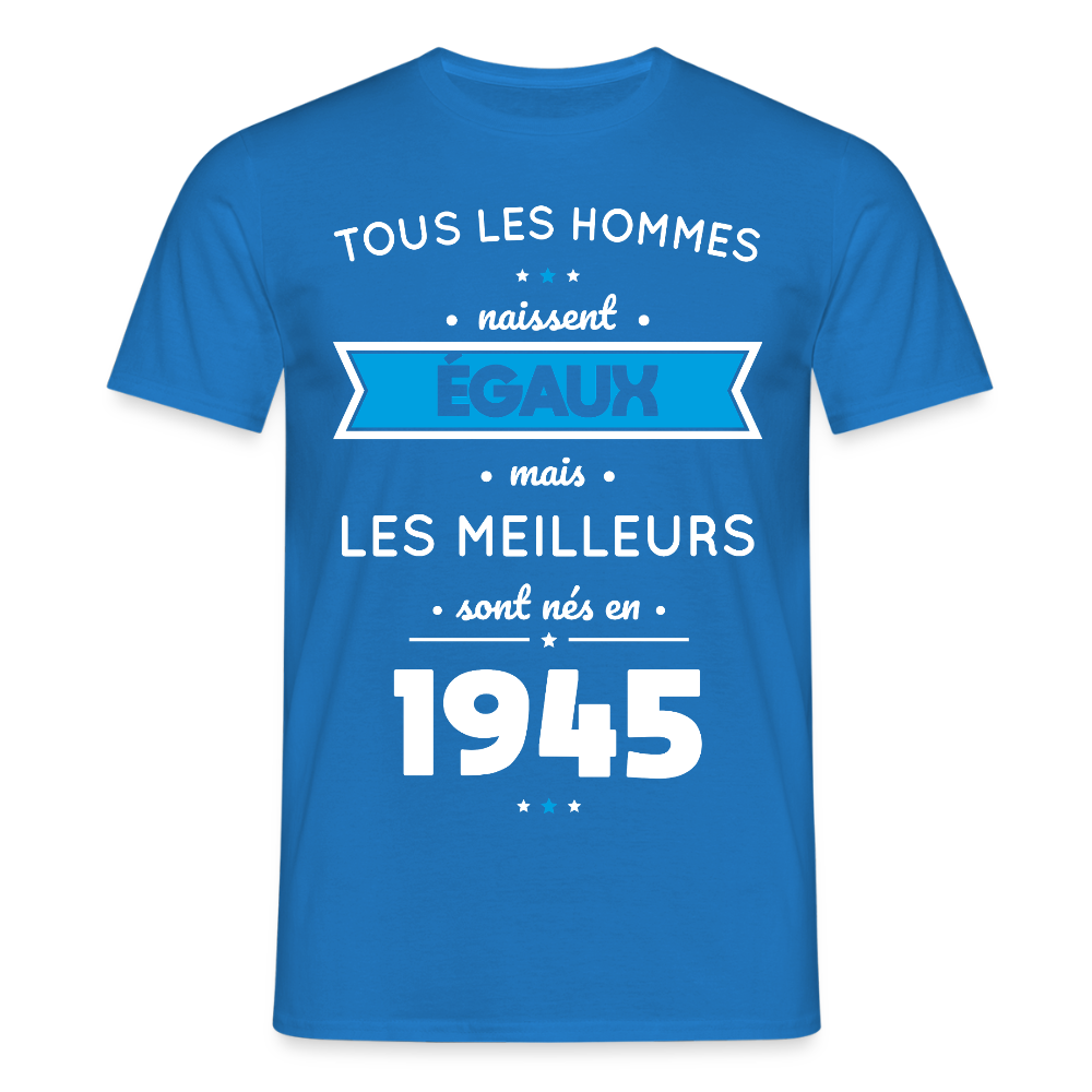 T-shirt Homme - Anniversaire 80 Ans - Les meilleurs sont nés en 1945 - bleu royal