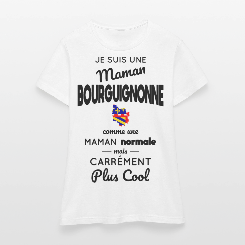 T-shirt Femme - Maman Bourguignonne plus cool - blanc