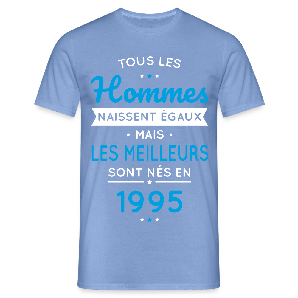 T-shirt Homme - Anniversaire 30 Ans - Les meilleurs sont nés en 1995 - carolina blue