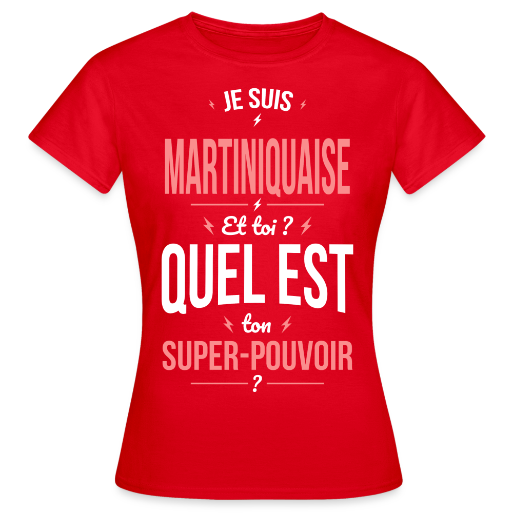T-shirt Femme - Je suis Martiniquaise - Super-pouvoir - rouge