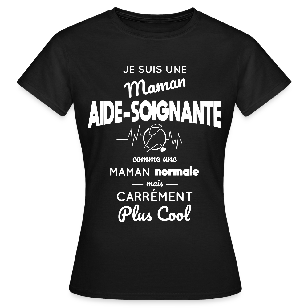 T-shirt Femme - Maman aide-soignante plus cool - noir
