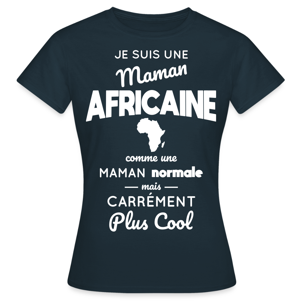 T-shirt Femme - Maman Africaine plus cool - marine