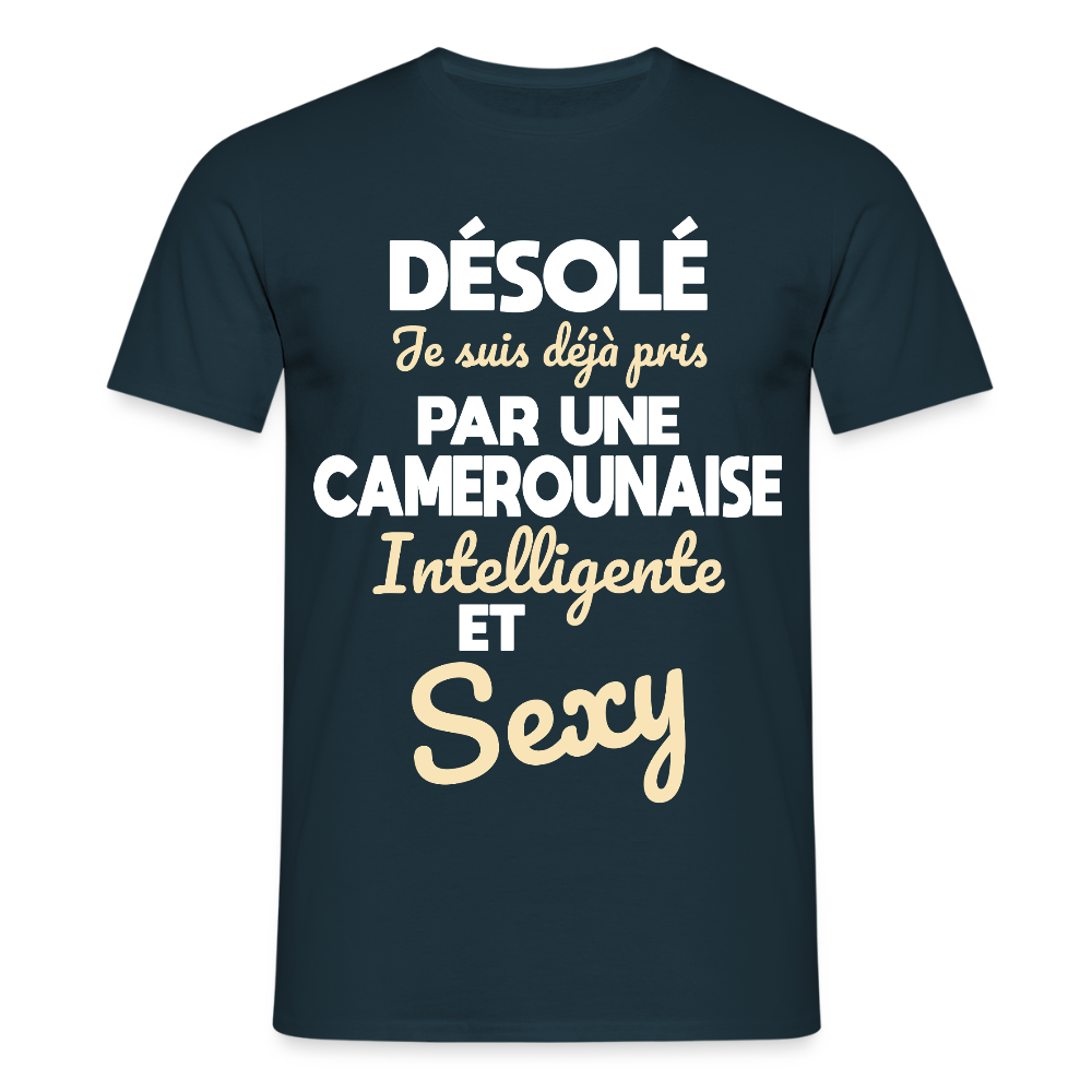 T-shirt Homme - Je suis déjà pris par une Camerounaise intelligente et sexy - marine