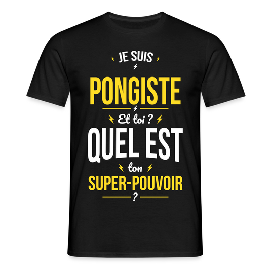 T-shirt Homme - Je suis pongiste - Super-pouvoir - noir
