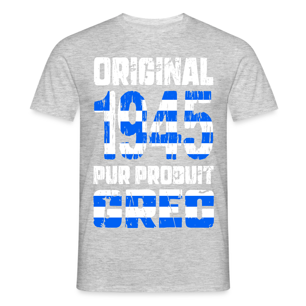 T-shirt Homme - Anniversaire 80 Ans - Original 1945 - Pur produit Grec - gris chiné