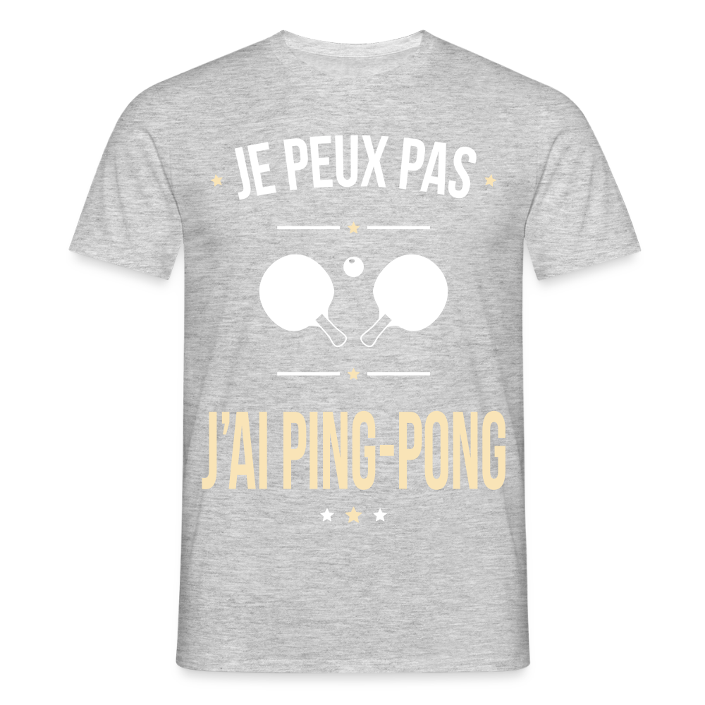 T-shirt Homme - Je peux pas j'ai Ping-pong - gris chiné