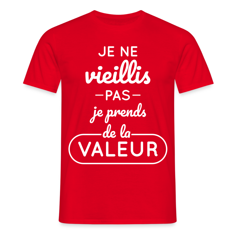 T-shirt Homme - Anniversaire - Je Ne Vieillis Pas Je Prends De La Valeur - rouge