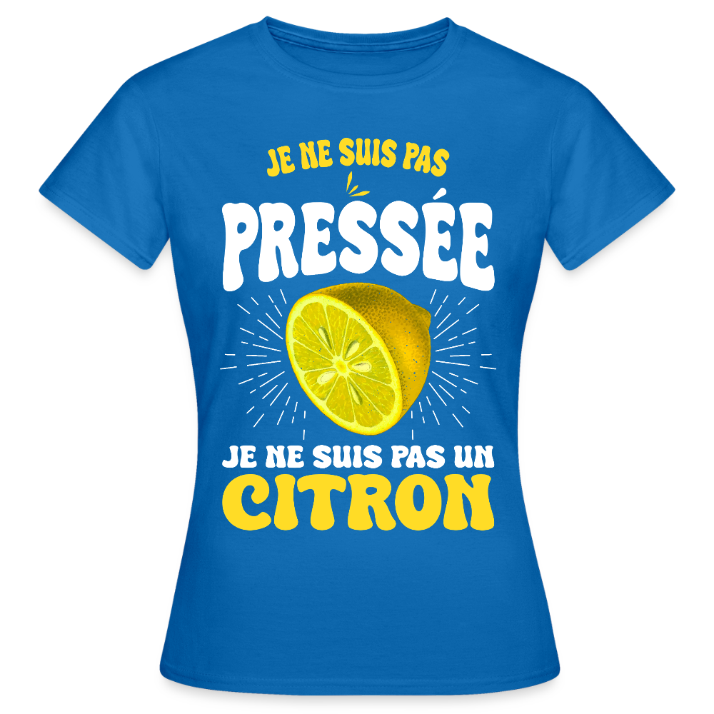 T-shirt Femme - Je ne suis pas un citron. - bleu royal