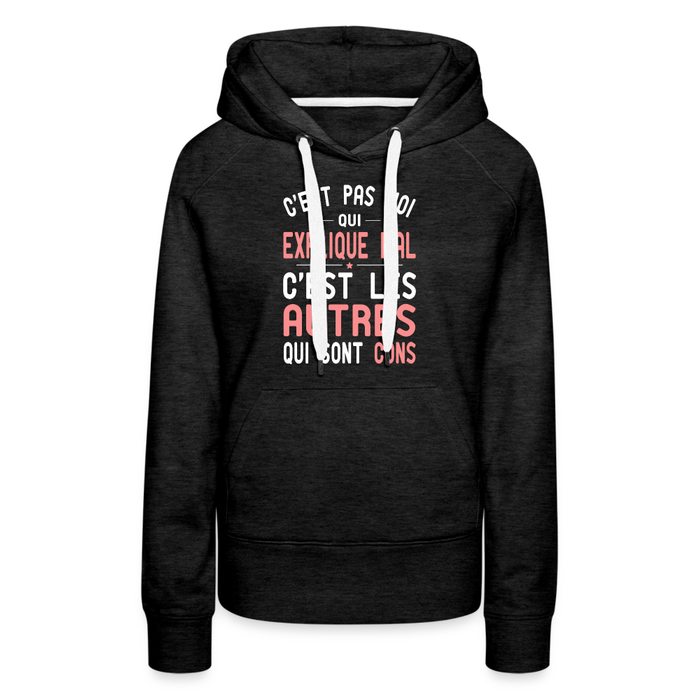 Sweat à capuche Premium Femme - C'est pas moi qui explique mal - charbon