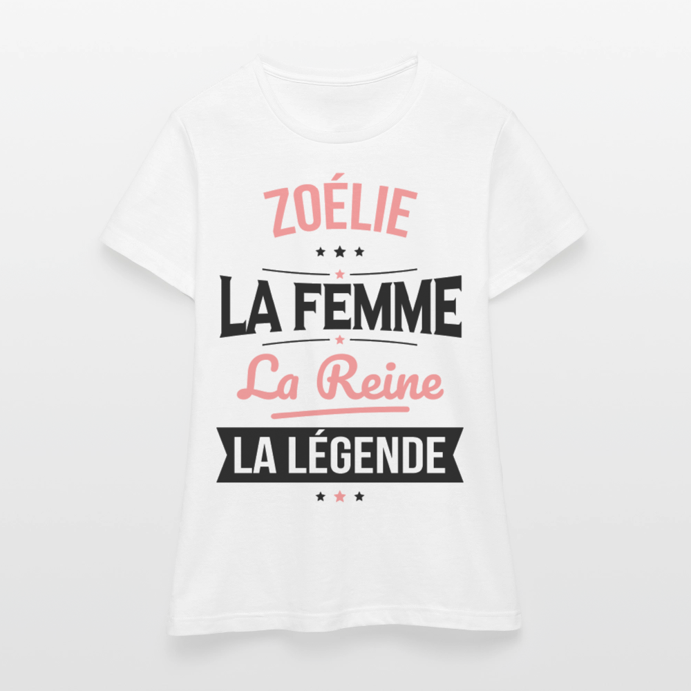 T-shirt Femme - Zoélie - la Femme - la Reine - la Légende - blanc