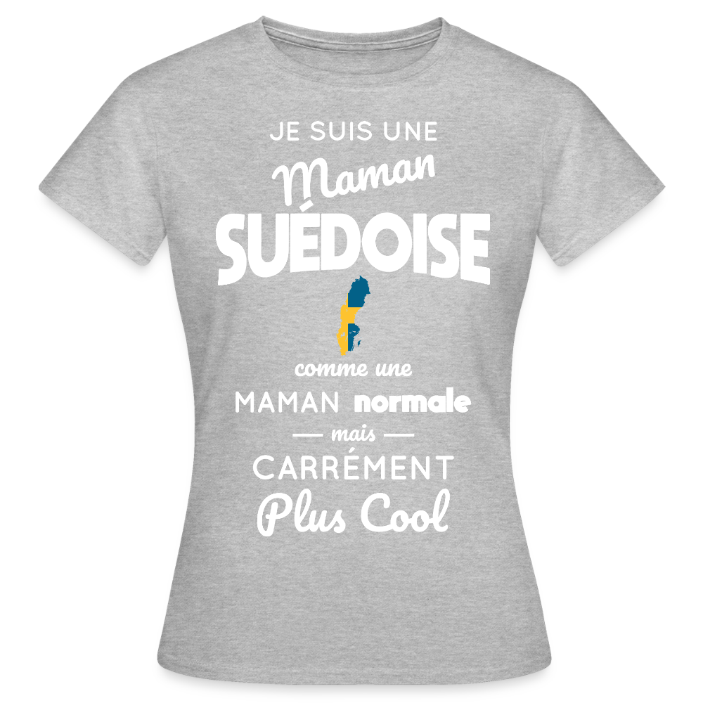 T-shirt Femme - Maman Suédoise plus cool - gris chiné