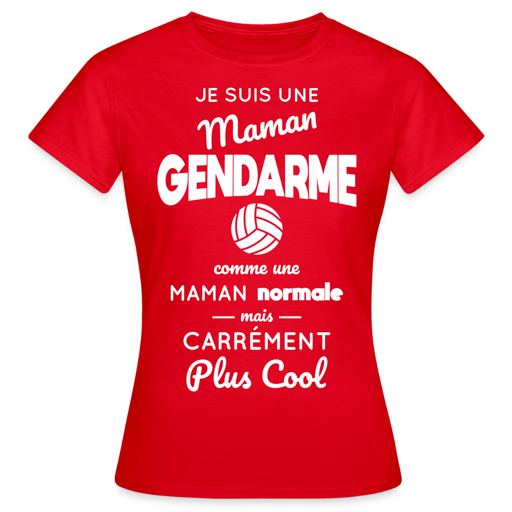 T-shirt Femme - Maman gendarme plus cool - rouge