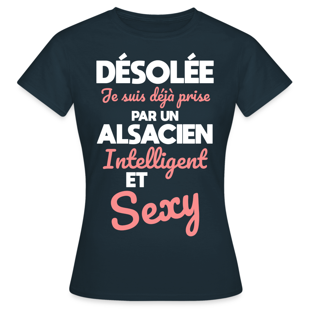 T-shirt Femme - Je suis déjà prise par un Alsacien intelligent et sexy - marine