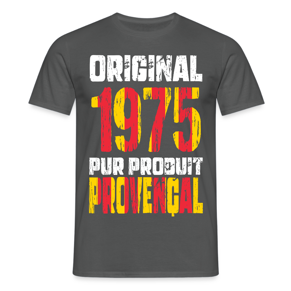 T-shirt Homme - Anniversaire 50 Ans - Original 1975 - Pur produit Provençal - charbon