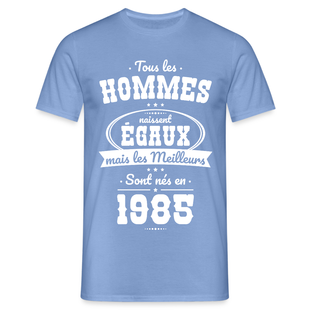 T-shirt Homme - Anniversaire 40 Ans - Les meilleurs sont nés en 1985 - carolina blue