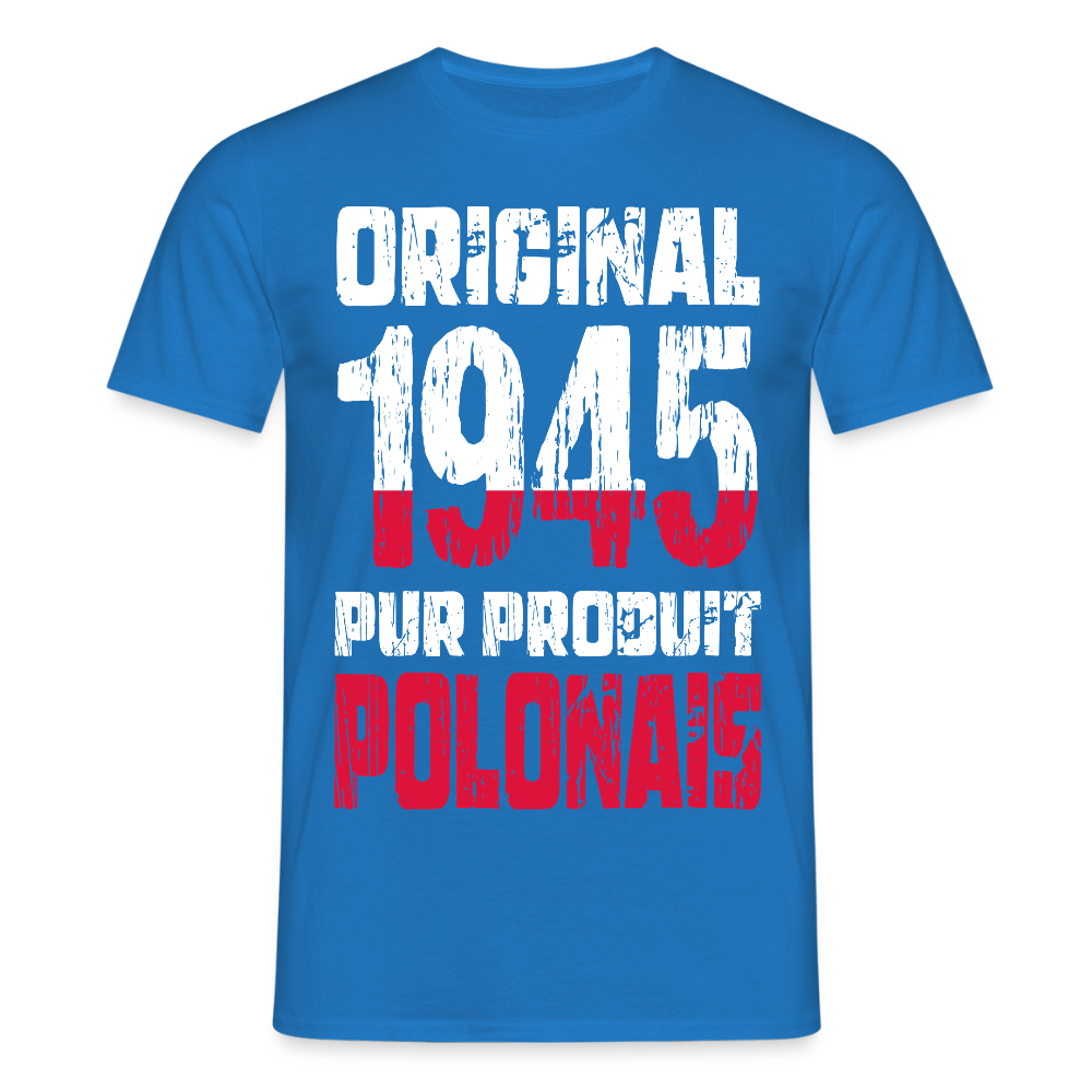 T-shirt Homme - Anniversaire 80 Ans - Original 1945 - Pur produit Polonais - bleu royal