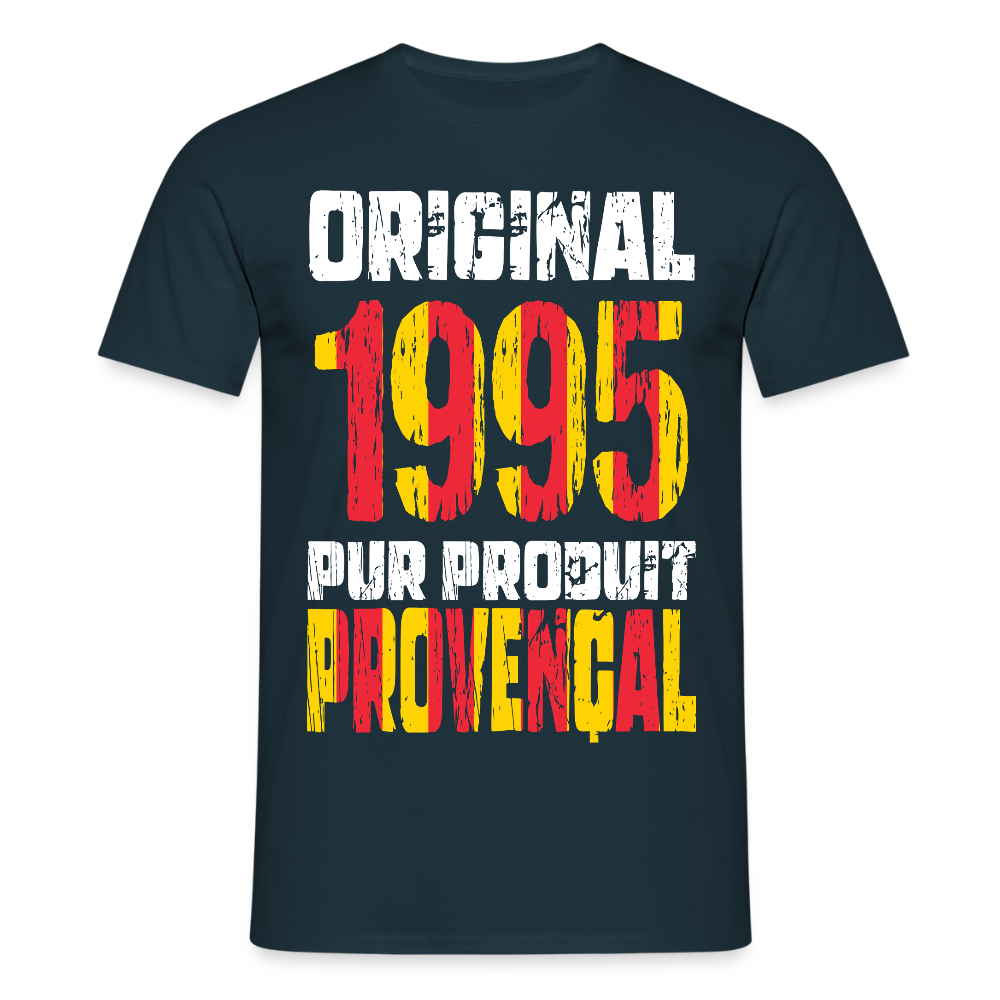 T-shirt Homme - Anniversaire 30 Ans - Original 1995 - Pur produit Provençal - marine