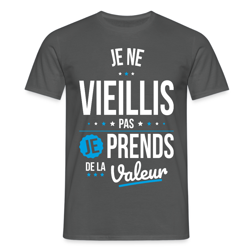 T-shirt Homme - Anniversaire - Je Ne Vieillis Pas Je Prends De La Valeur - charbon