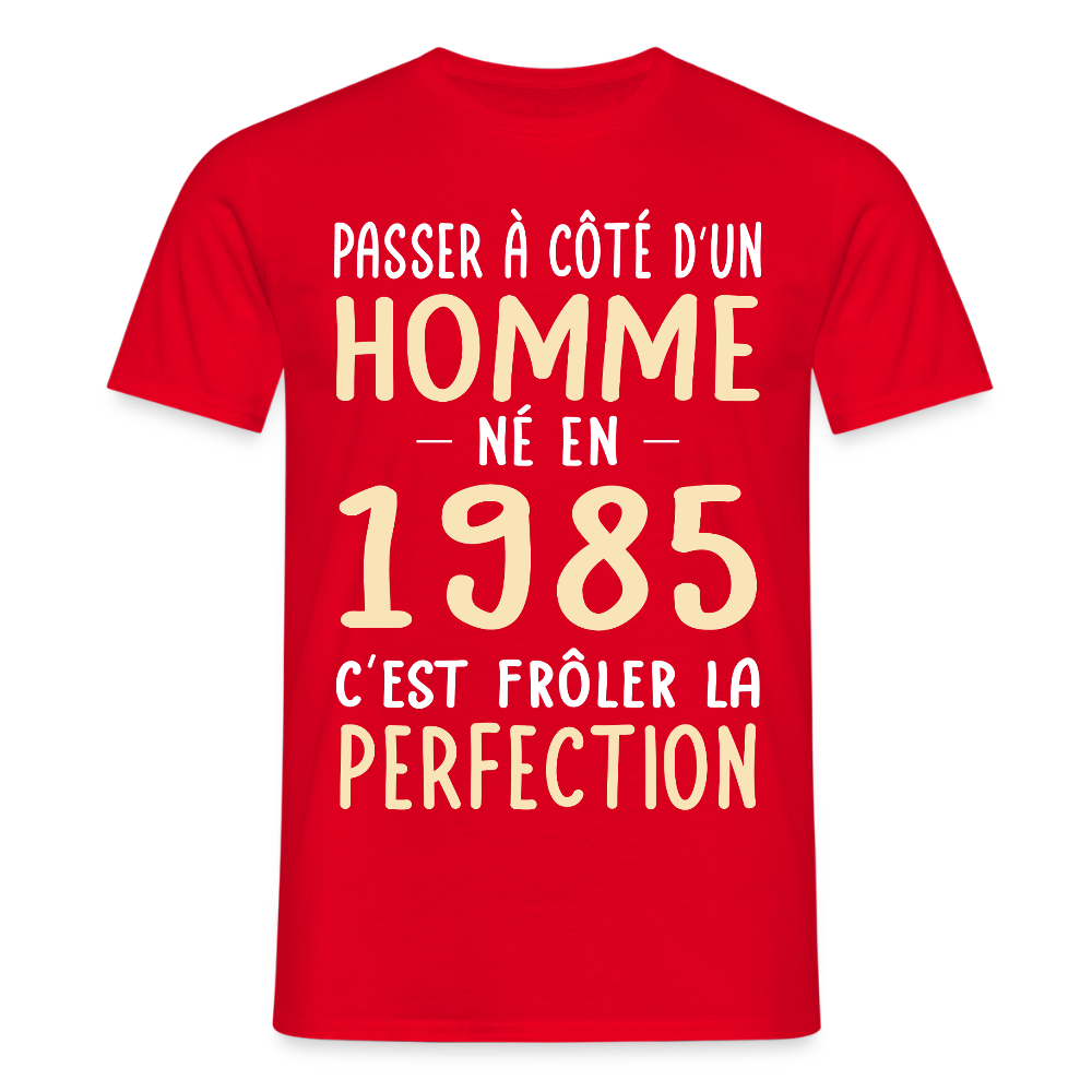 T-shirt Homme - Anniversaire 40 Ans - Né en 1985 - Frôler la perfection - rouge