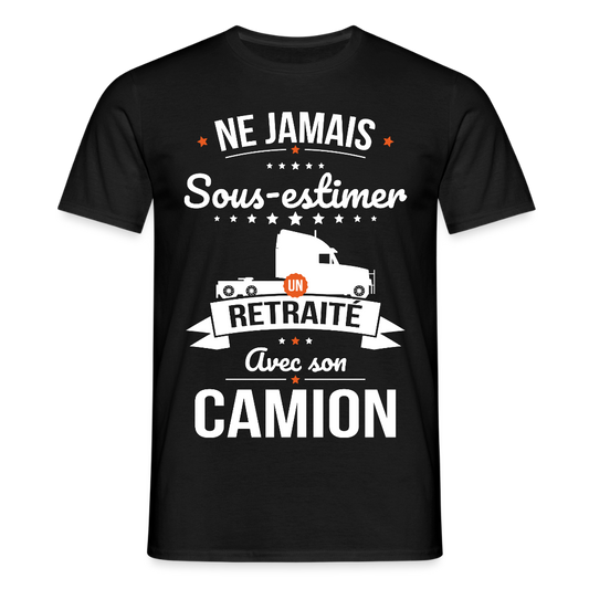 T-shirt Homme - Ne jamais sous-estimer un retraité avec son camion - noir