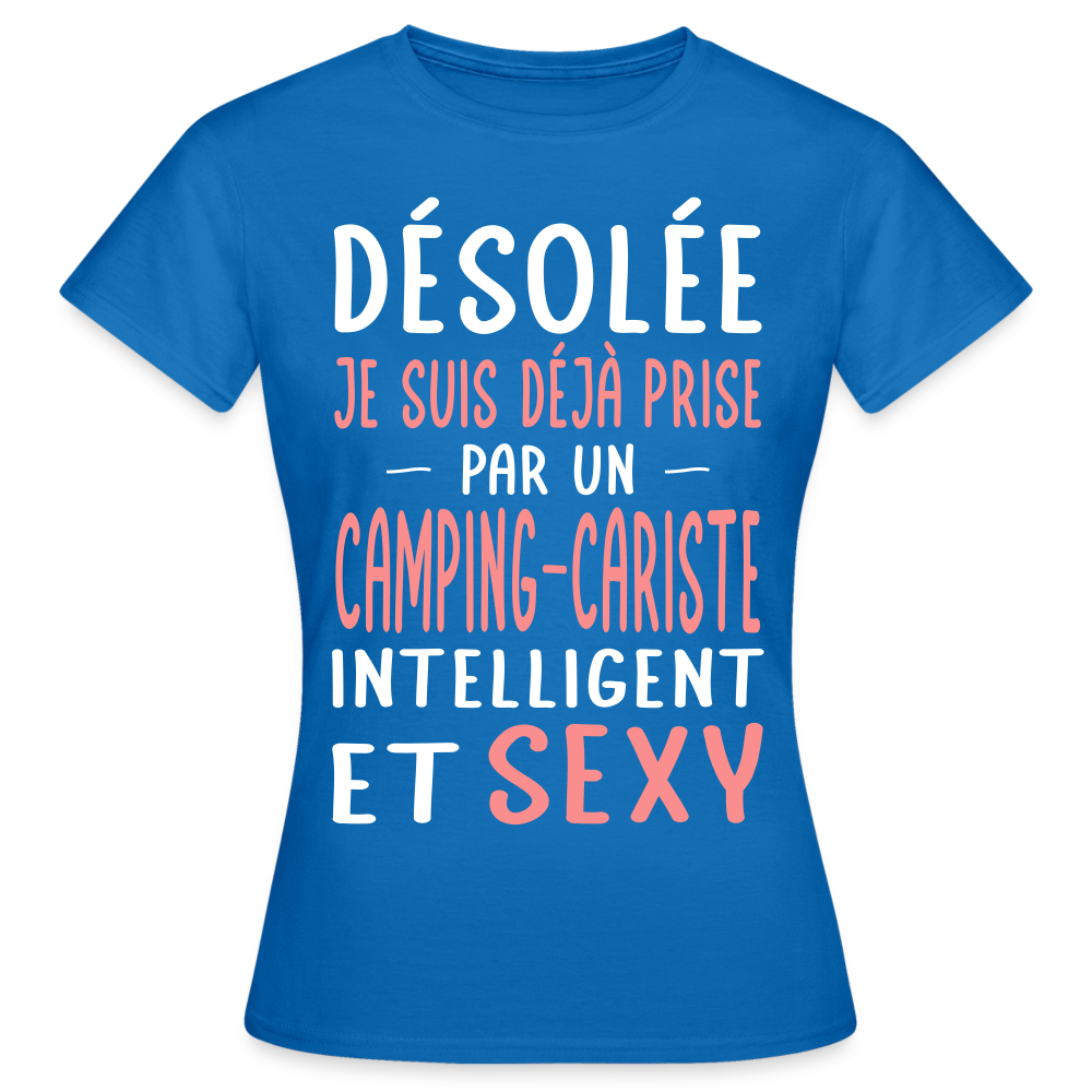 T-shirt Femme - Je suis déjà prise par un camping-cariste intelligent et sexy - bleu royal