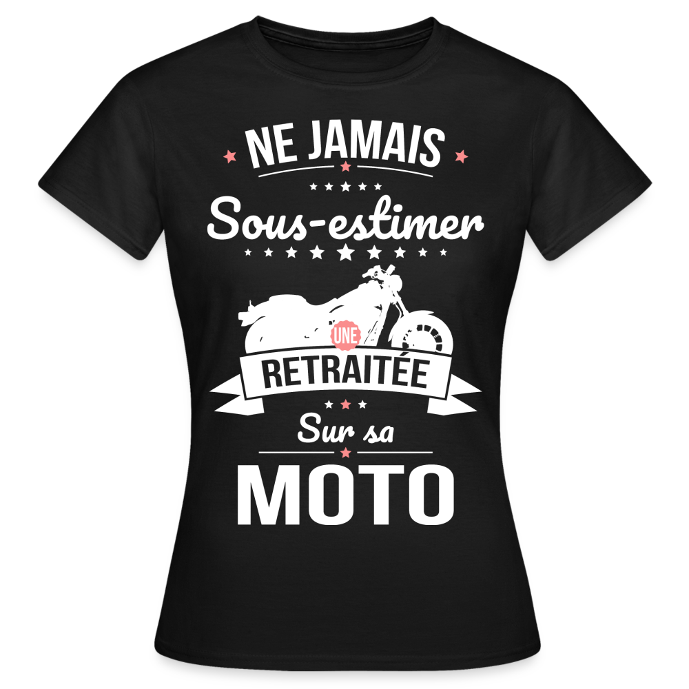 T-shirt Femme - Ne jamais sous-estimer une retraitée sur sa moto - noir