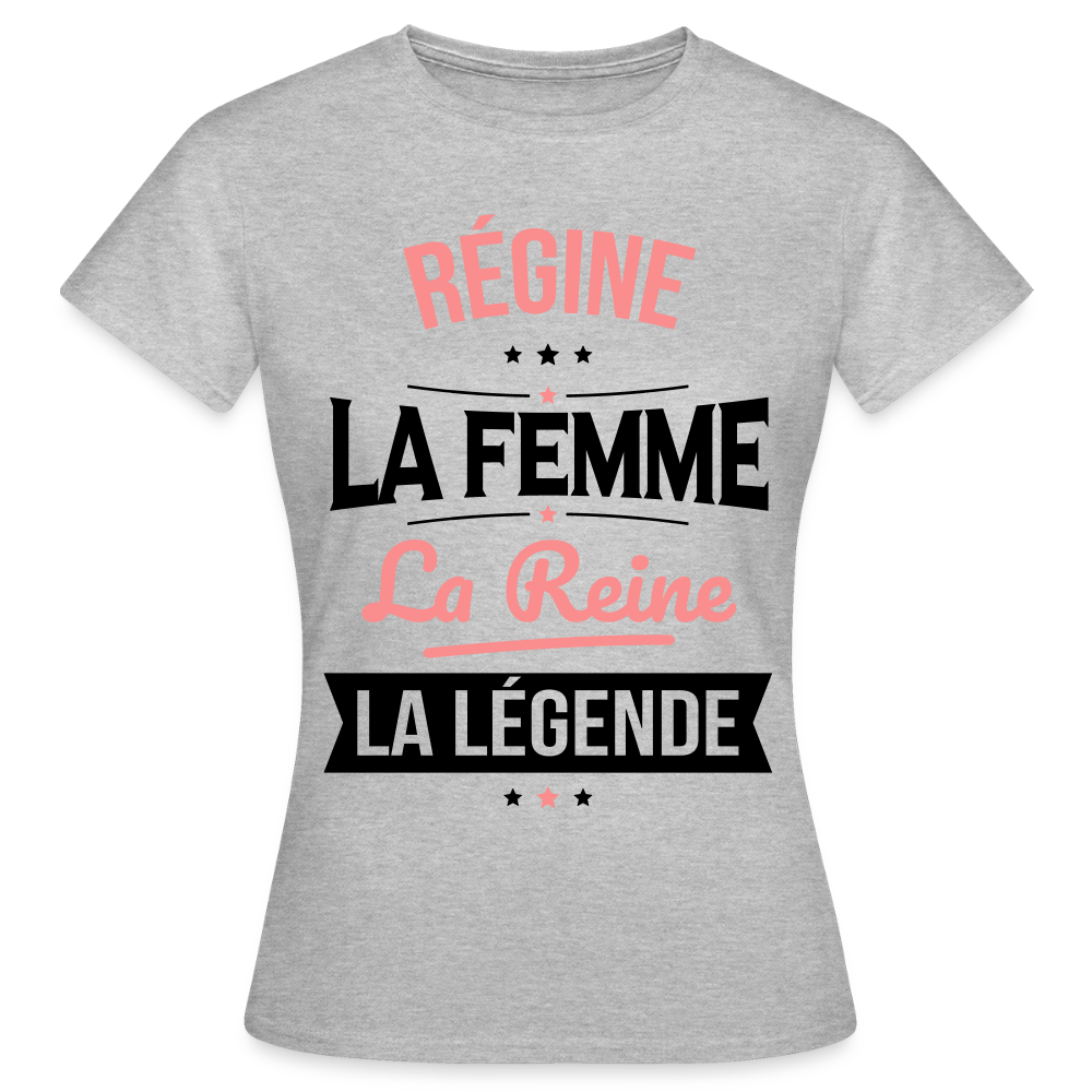 T-shirt Femme - Régine - la Femme - la Reine - la Légende - gris chiné