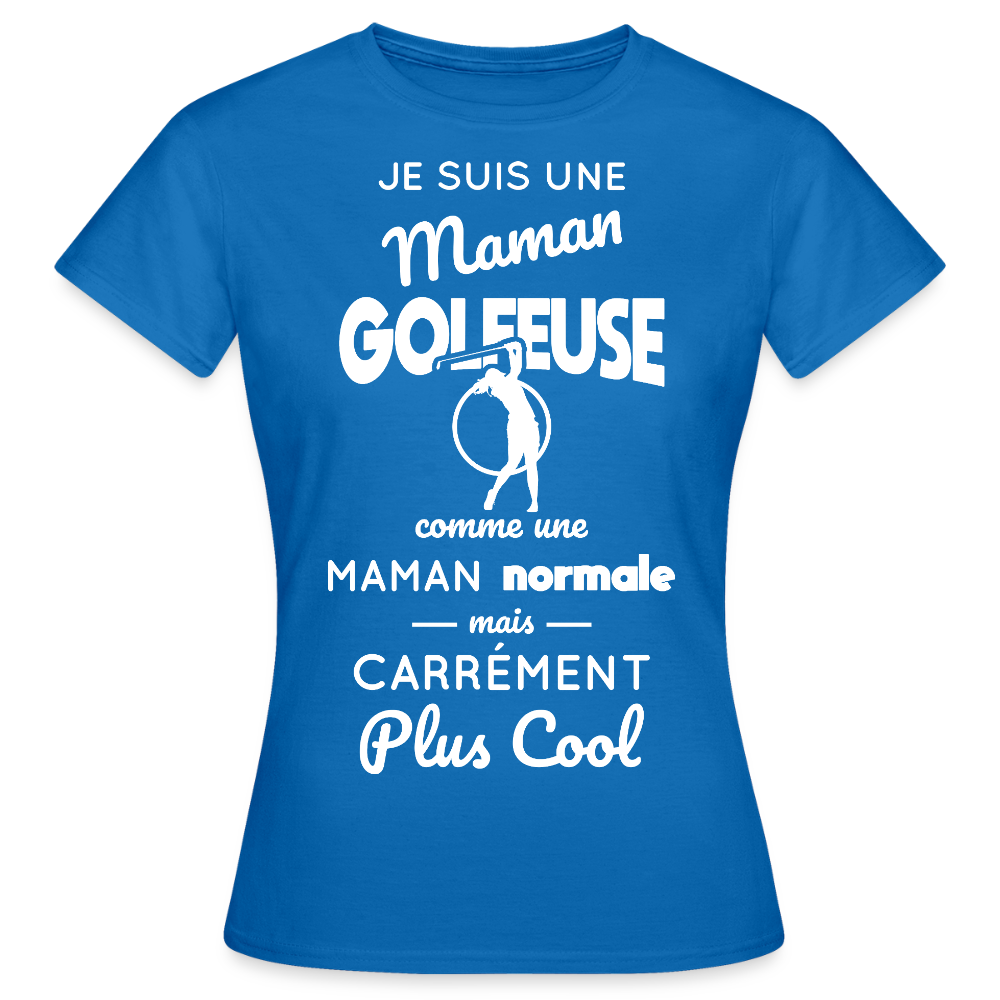 T-shirt Femme - Maman golfeuse plus cool - bleu royal