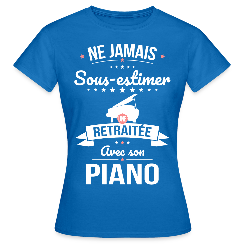 T-shirt Femme - Ne jamais sous-estimer une retraitée avec son piano - bleu royal