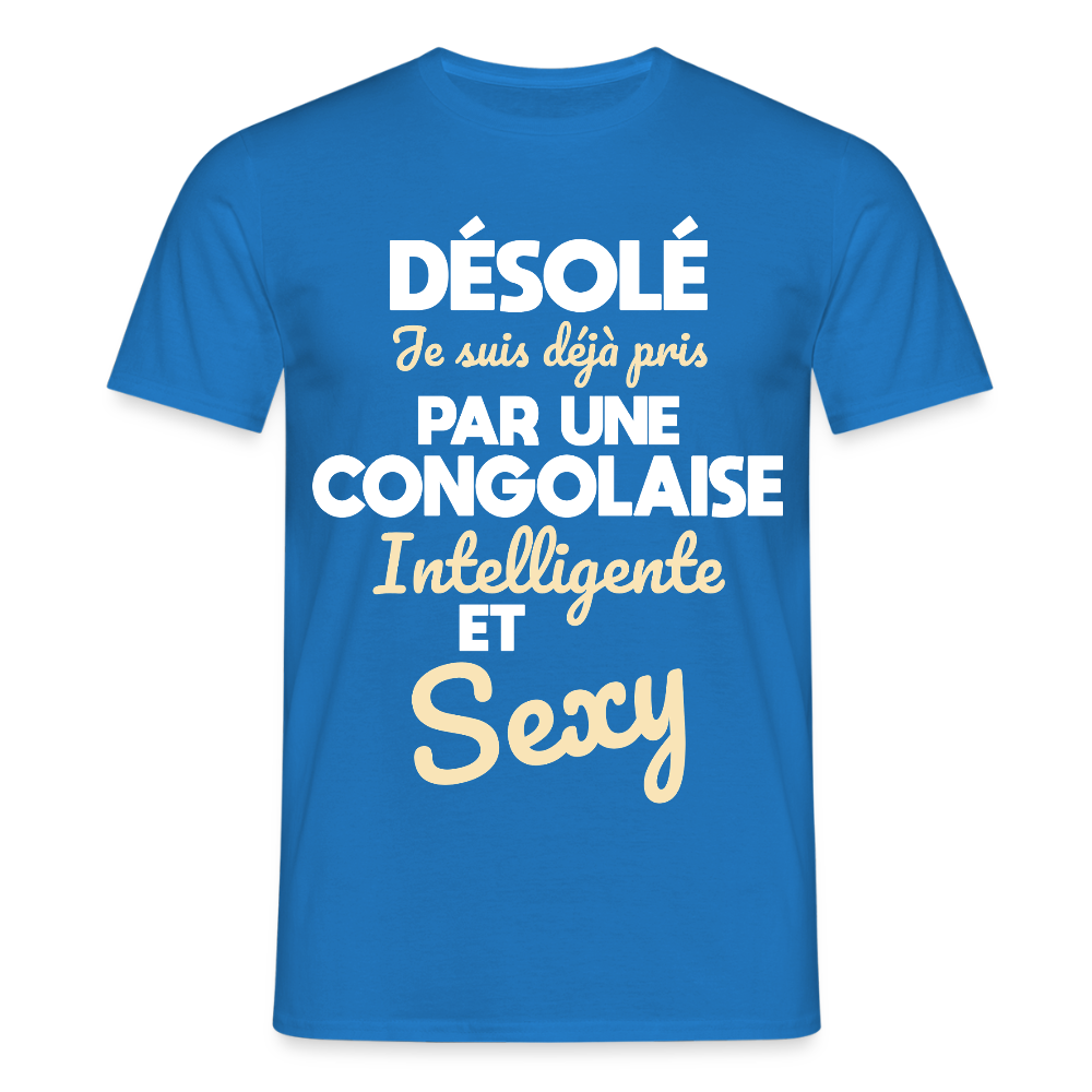 T-shirt Homme - Je suis déjà pris par une Congolaise intelligente et sexy - bleu royal