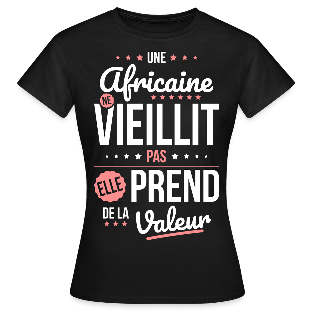 T-shirt Femme - Une Africaine ne vieillit pas - noir