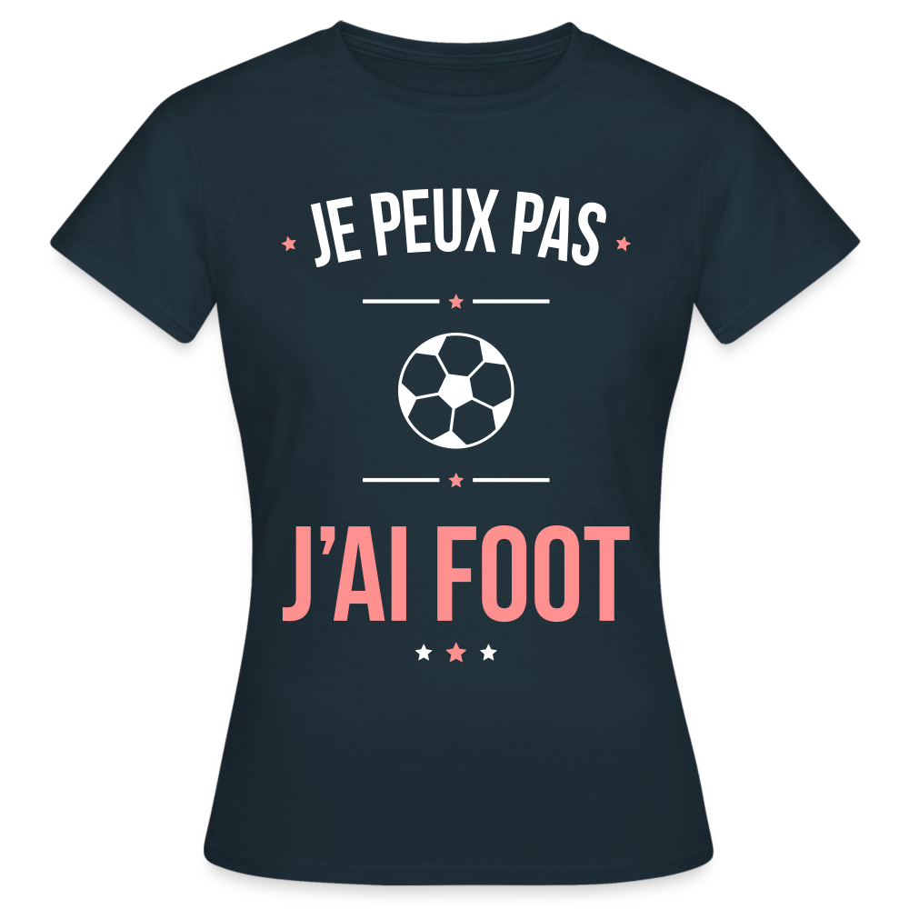 T-shirt Femme - Je peux pas j'ai Foot - marine