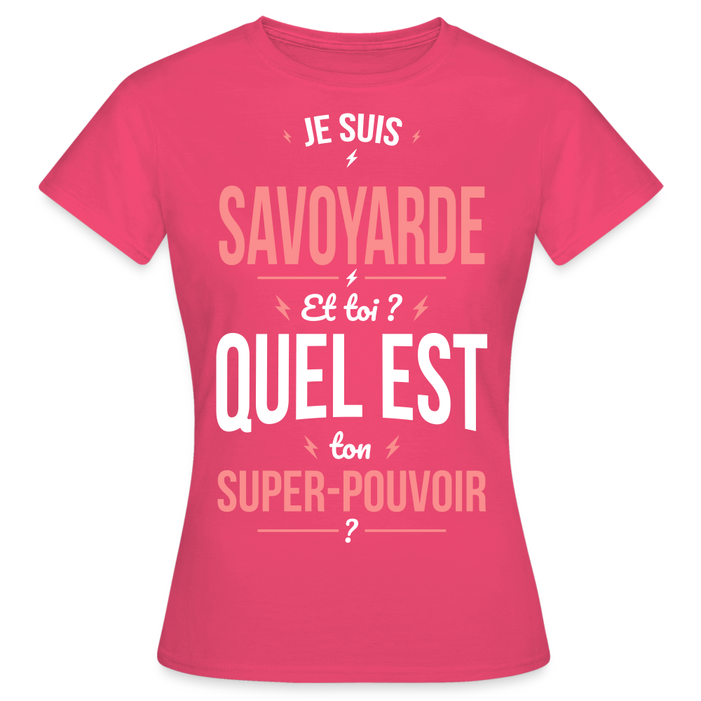 T-shirt Femme - Je suis Savoyarde - Super-pouvoir - rose azalée