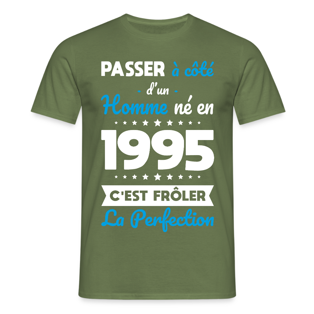 T-shirt Homme - Anniversaire 30 Ans - Né en 1995 - Frôler la perfection - vert militaire