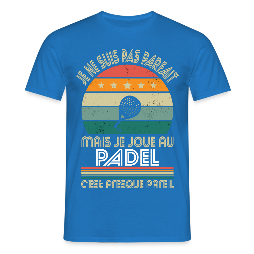 T-shirt Homme - Je ne suis pas parfait mais je joue au Padel - bleu royal