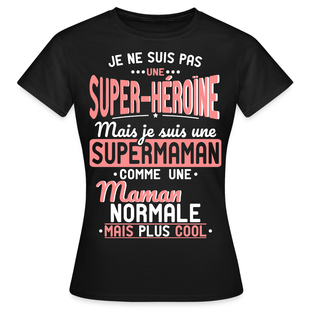 T-shirt Femme - pas une Super-héroïne mais une super Maman - noir