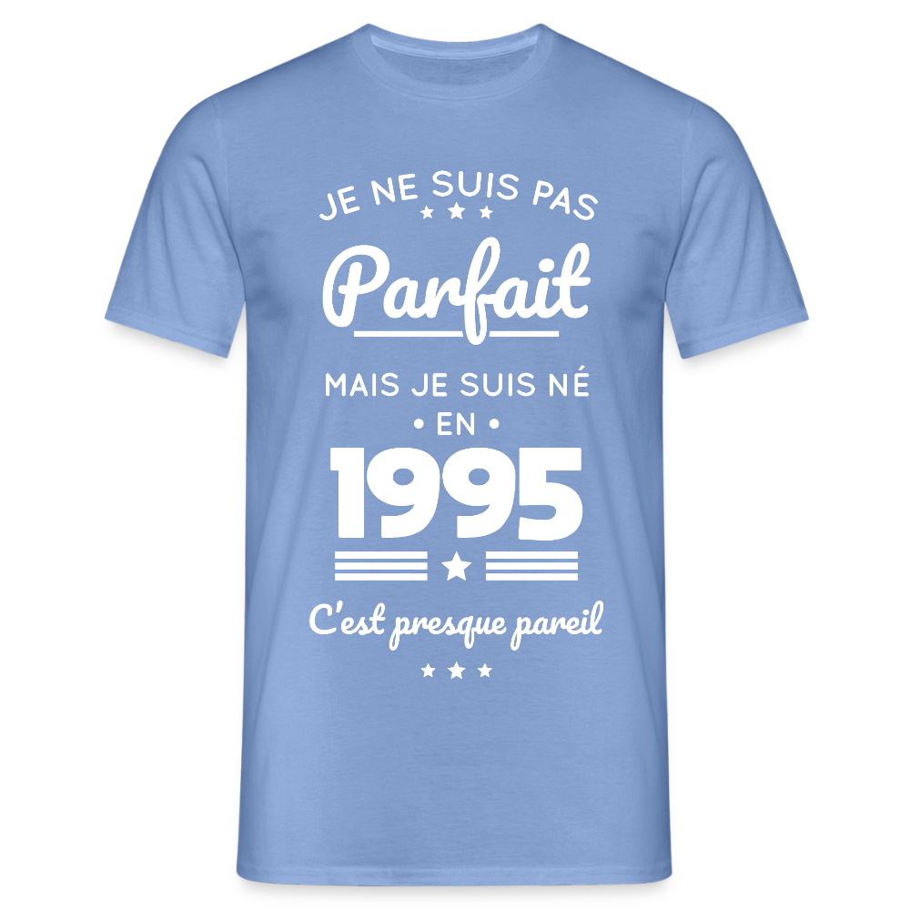 T-shirt Homme - Anniversaire 30 Ans - Pas parfait mais né en 1995 - carolina blue