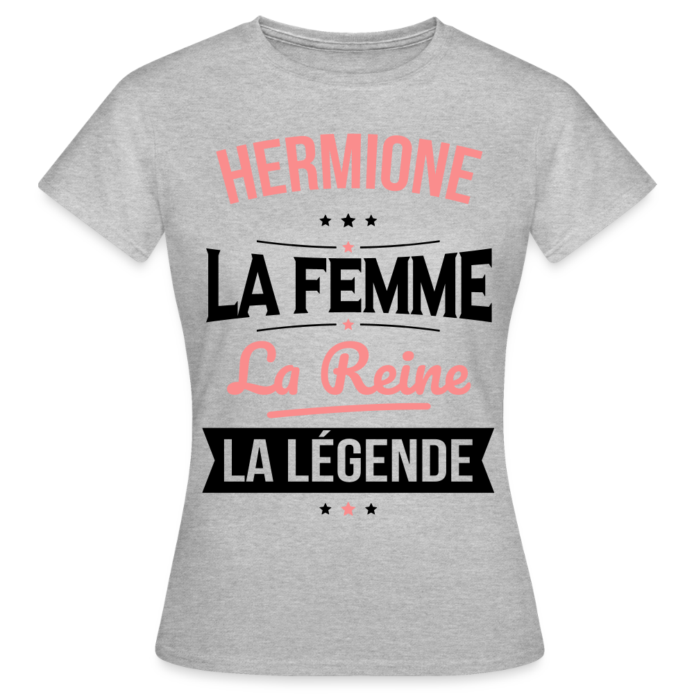 T-shirt Femme - Hermione - la Femme - la Reine - la Légende - gris chiné